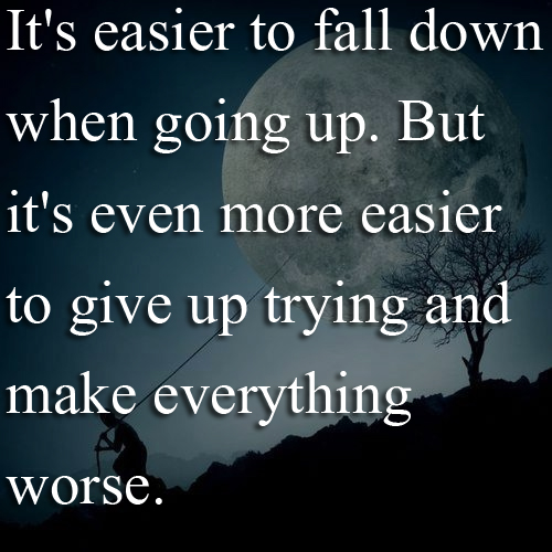 It's Easier To Fall Down When Going Up