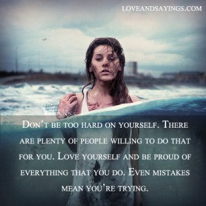 Don't Be Too Hard on Yourself