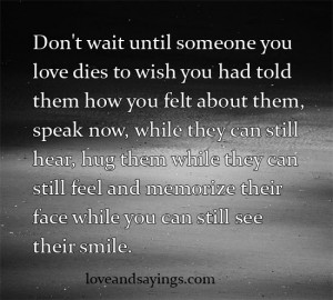 Memorize their Face while you can still see their smile