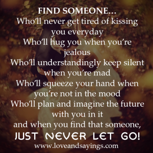 When You Find That Someone Just Never Let Go