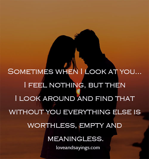 Without you everything else is worthless - Love and Sayings