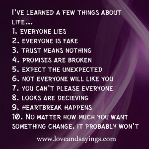 I've Learned A Few Things About Life....