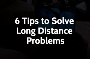 6 Tips to Solve Long Distance Problems