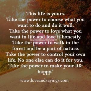Take The Power To choose what you want to do