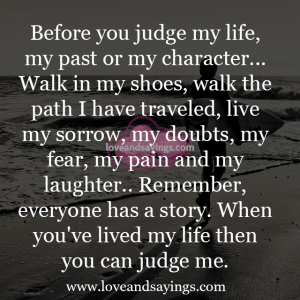 Before you judge my life