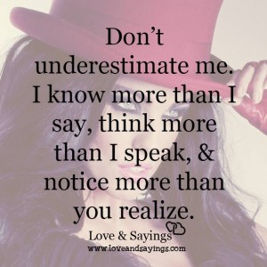 Don't underestimate me