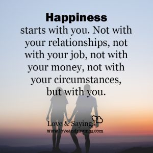 Happiness starts with you
